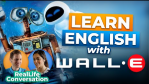 Học tiếng Anh qua phim Wall-E (2008) - Robot Biết Yêu